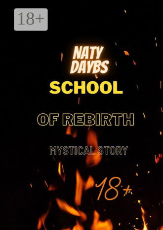 Naty Daybs. School of Rebirth. Mystical Story