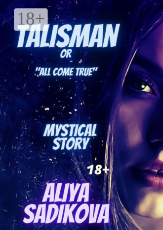. Talisman or all come true. Mystical story