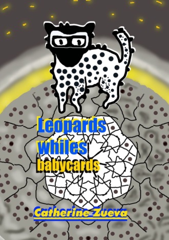 . Leopards whiles. Babycards