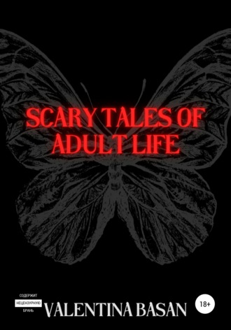 . Scary tales of adult life