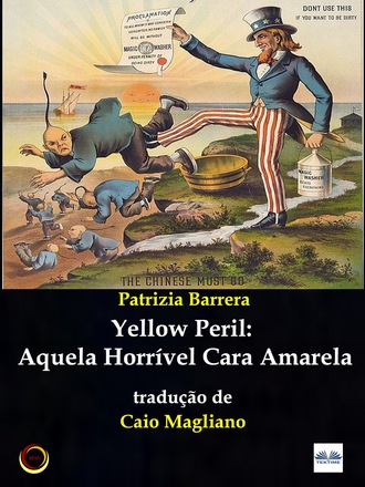 Patrizia Barrera. Yellow Peril: Aquela Horrível Cara Amarela