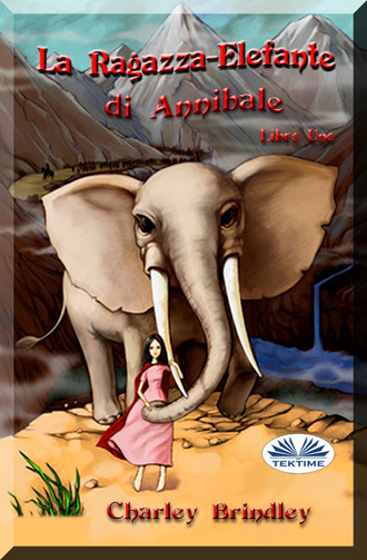 . La Ragazza-Elefante Di Annibale Libro Uno