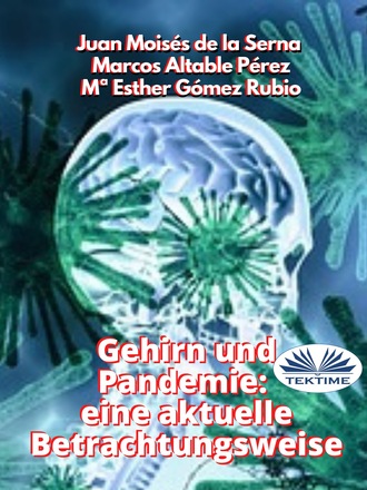 Juan Moisés De La Serna Tuya. Gehirn Und Pandemie: Eine Aktuelle Betrachtungsweise