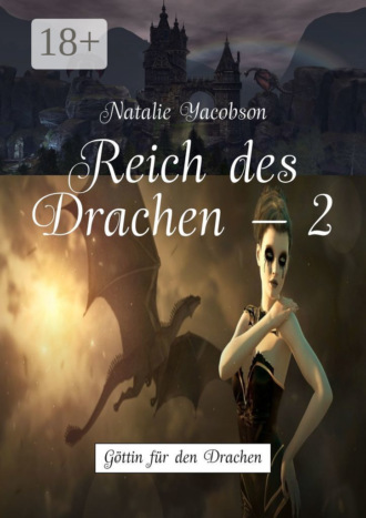 Natalie Yacobson. Reich des Drachen – 2. Göttin für den Drachen