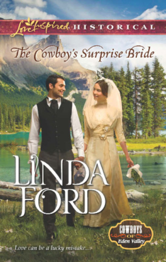 Linda Ford. The Cowboy's Surprise Bride