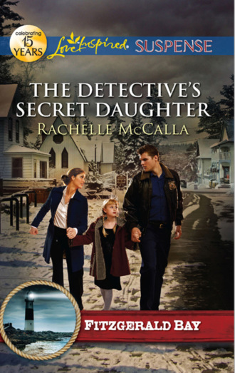 Rachelle  McCalla. The Detective's Secret Daughter