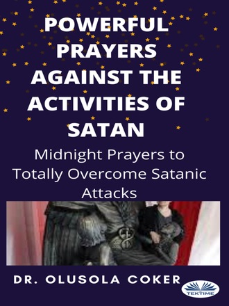 . Powerful Prayers Against The Activities Of Satan