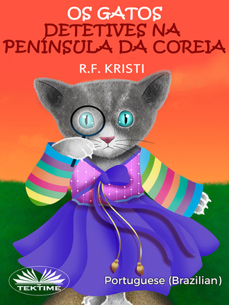 R. F. Kristi. Os Gatos Detetives Na Península Da Coreia