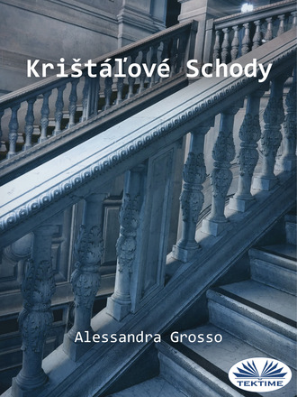 Alessandra Grosso. Krištáľové Schody