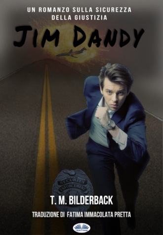 . Jim Dandy - Un Romanzo Sulla Sicurezza Della Giustizia