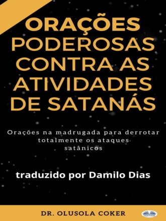 . Orações Poderosas Contra As Atividades De Satanás