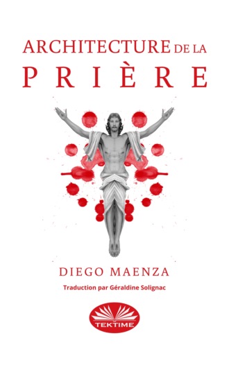 Diego Maenza. Architecture De La Prière