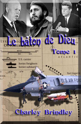 Charley Brindley. Le Bâton De Dieu, Tome 1