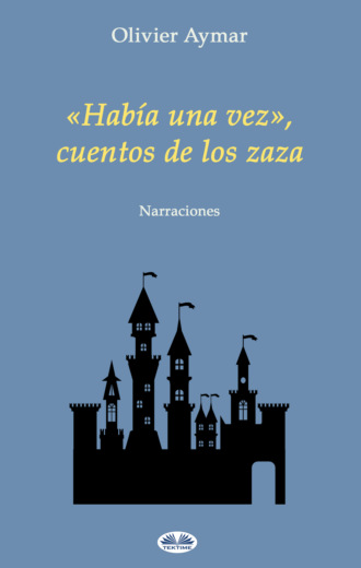 Olivier Aymar. «Había Una Vez», Cuentos De Los Zaza