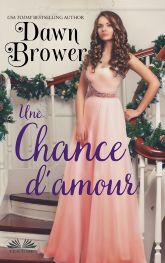 Dawn Brower. Une Chance D'Amour