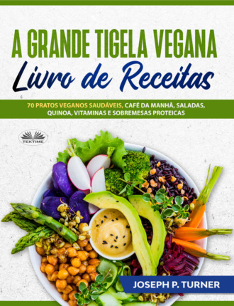 . A Grande Tigela Vegana – Livro De Receitas