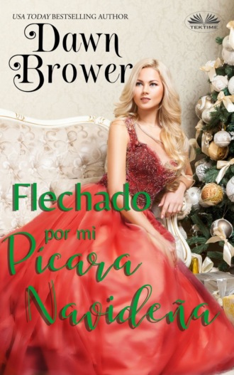 Dawn Brower. Flechado Por Mi Pícara Navideña