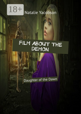 Natalie Yacobson. Film About the Demon. Daughter of the Dawn