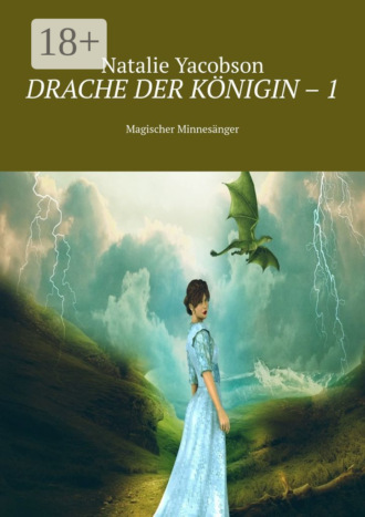 . Drache der Königin – 1. Magischer Minnesänger