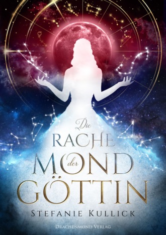 Stefanie Kullick. Die Rache der Mondg?ttin
