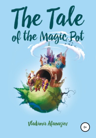 . The Tale of the Magic Pot