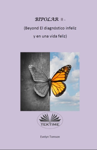 . Bipolar II - (Beyond El Diagnóstico Infeliz Y En Una Vida Feliz)