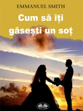 . Cum Să Îți Găsești Un Soț