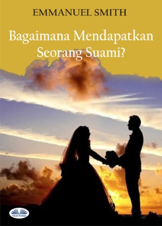 . Bagaimana Mendapatkan Seorang Suami?