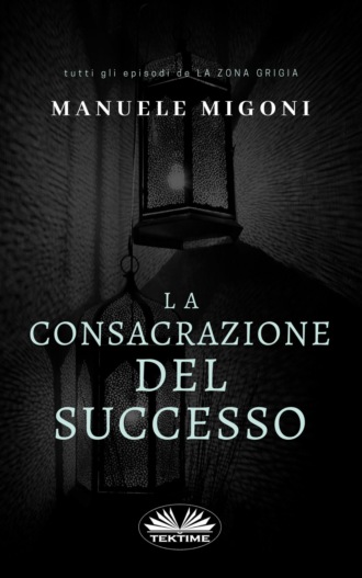Manuele Migoni. La Consacrazione Del Successo
