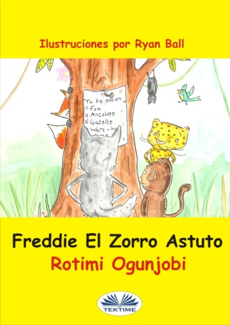 Rotimi Ogunjobi. Freddie El Zorro Astuto