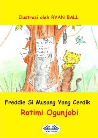 Rotimi Ogunjobi. Freddie Si Musang Yang Cerdik