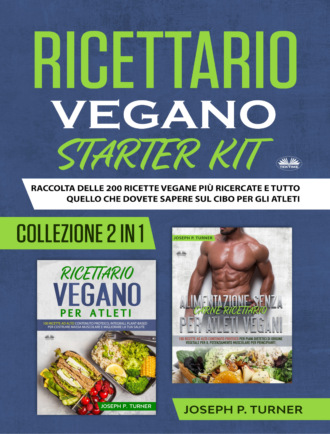 Joseph P. Turner. Ricettario Vegano Starter Kit