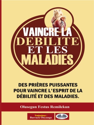Olusegun Festus Remilekun. Vaincre La Débilité Et Les Maladies