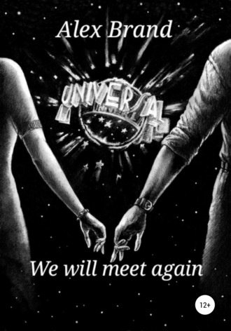 . We will meet again