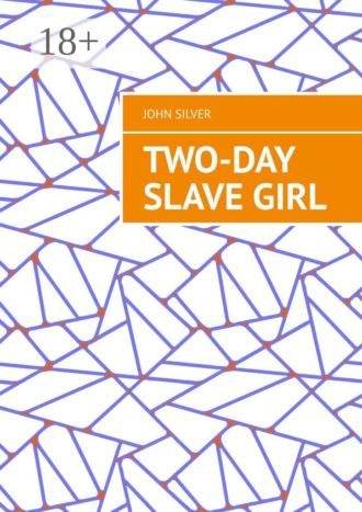 . Two-day slave girl