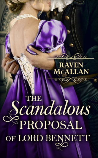 Raven McAllan. The Scandalous Proposal Of Lord Bennett