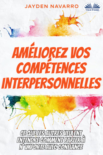 Jayden Navarro. Améliorez Vos Compétences Interpersonnelles