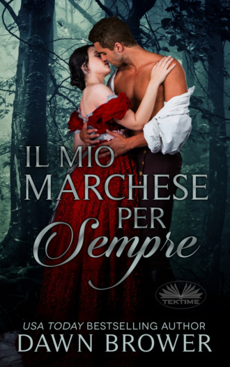 Dawn Brower. Il Mio Marchese Per Sempre