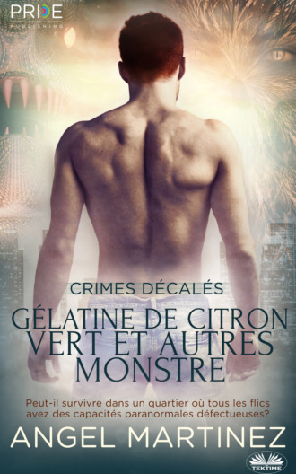Angel Martinez. Gélatine De Citron Vert Et Autres Monstres