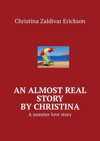 . An almost real story by Christina. A summer love story