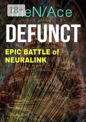 meN/Ace. Defunct. Epic battle of neuralink