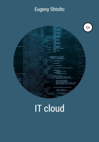 Eugeny Shtoltc. IT Cloud