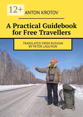 Anton Krotov. A Practical Guidebook for Free Travellers. Translated from Russian by Peter Lagutkin