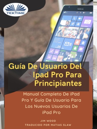 Джим Вуд. Guía De Usuario Del IPad Pro Para Principiantes