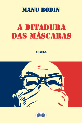 . A Ditadura Das Máscaras