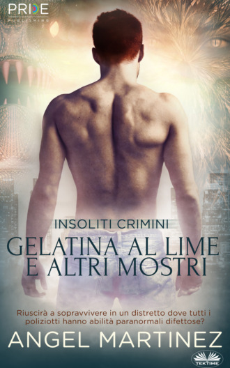 Angel Martinez. Gelatina Al Lime E Altri Mostri