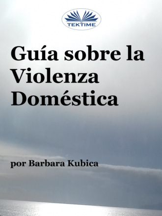 Barbara Kubica. Guía Contra La Violencia Doméstica