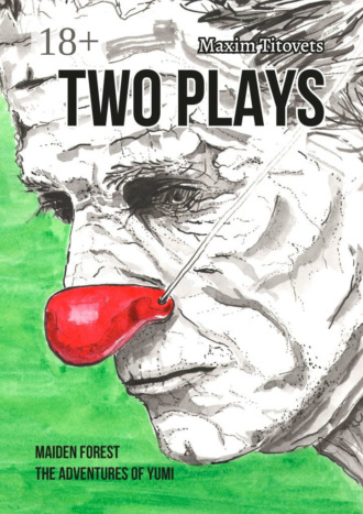 Maxim Titovets. Two plays. Maiden forest. The adventures of yumi