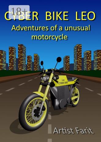 Farit Artist. Cyber Bike Leo. Adventures of an unusual motorcycle