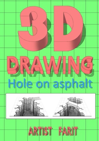 Artist Farit. 3D drawing. Hole on asphalt